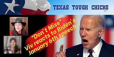 Texas Tough Chick Viv reacts to Biden's January 6th Speech