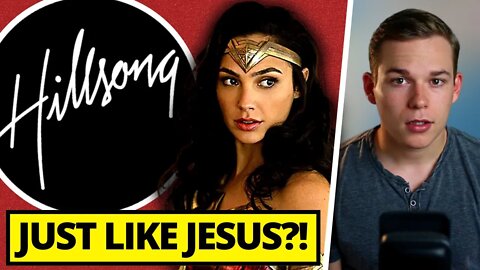 Hillsong Says JESUS Is Like Wonder Woman?!
