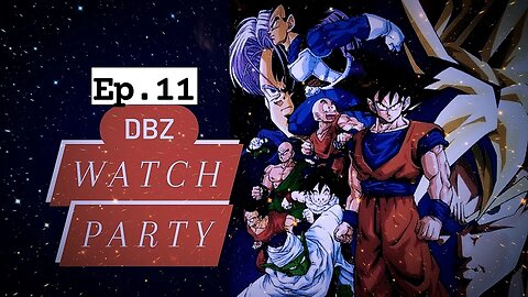 Dragon Ball Z Ep. 011 | Watch Party