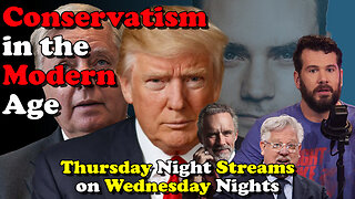 Conservatism in the Modern Age - Thursday Night Streams on Wednesday Nights