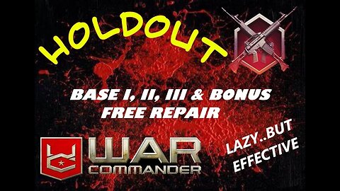 War Commander - Holdout Bases I,II,III and Bonus - Free Repair...Lazy, but effective way.