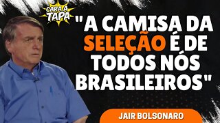 BOLSONARO DESTACA QUE A SELEÇÃO É DE TODOS OS BRASILEIROS