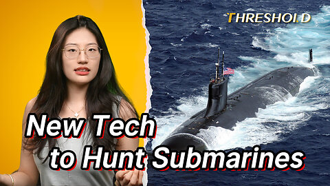 Can China Catch US Nuclear Submarine？| THRESHOLD