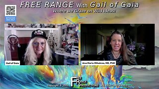 "Connecting Light Spirit & Medicine" Dr. Ana Mihalcea M.D., PH.D and Gail of Gaia on FREE RANGE