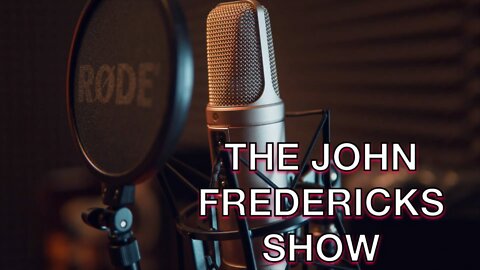 The John Fredericks Radio Show Guest Line Up for Oct. 4,2022