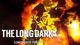 The Long Dark - Episode 2: Luminance Fugue - Longplay - No Commentary - Part 2