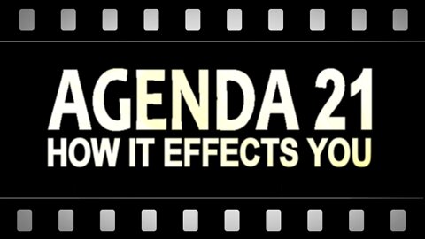 Agenda 21: How it Effects You