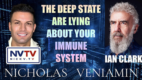 Ian Clark Discusses The Deep State Are Lying About Your Immune System with Nicholas Veniamin