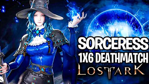 Sorceress PVP 1x6 Deathmatch - Lost Ark Gameplay 2022