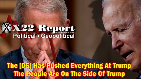 X22 Report - Ep.3011B - The [DS] Has Pushed Everything At Trump, The People Are On The Side Of Trump