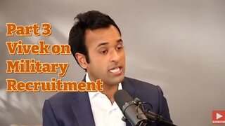 Part 3 Vivek on Military Recruitment