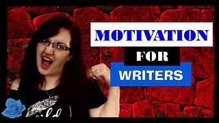 Motivation for Writers