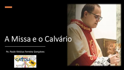 CATOLICUT - A Missa e o Calvário