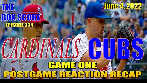 The Box Score Episode 334 Cardinals vs Cubs Game One Postgame Reaction Recap (06/04/2022)