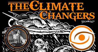 Meet The Climate Changers: Weather Warfare & Control of Resources