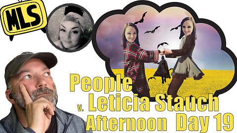 People v. Letecia Stauch: Day 19 (Live Stream) (Afternoon)