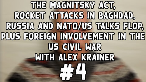 The Magnitsky Act, attacks in Baghdad, & foreign countries in the US Civil War with Alex Rainer (#4)