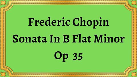 Frederic Chopin Sonata In B Flat Minor Op 35