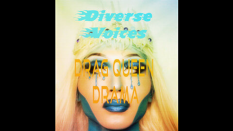 Diverse Voices Drag Queen Drama Podcast