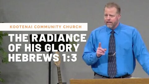 The Radiance of His Glory (Hebrews 1:3)