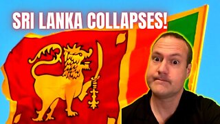 Sri Lanka's Economy and Government Have Collapsed!