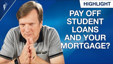 Should You Pay Off Your Student Loans AND Mortgage If the Interest Rate is Over 5%?