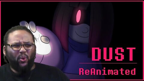 Glitchtale Dust Reanimated Reaction