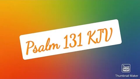 Psalm 131 KJV (February 22, 2022)