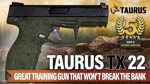 Taurus TX22 - A Top 5 Training Handgun