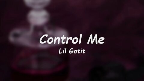 Lil Gotit - Control Me (Lyrics)