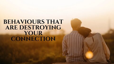 The five relationship behaviors that are destroying your connection