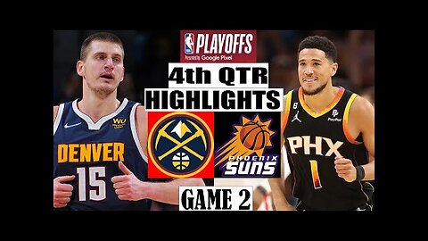Phoenix Suns vs Denver Nuggets Game 2: 4th Quarter Highlights | NBA Playoffs 2023 | May 01, 2023