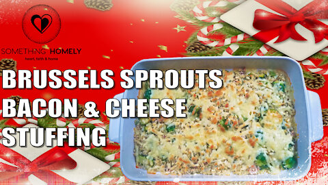 Brussels Sprouts, Bacon & Cheese Stuffing