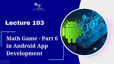 103. Math Game - Part 6 in Android App Development | Skyhighes | Android Development