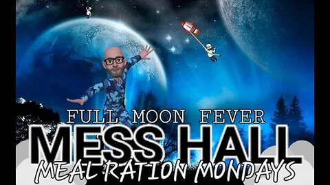 MESS HALL MONDAY NIGHT MEAL RATION : FULL MOON FEVER