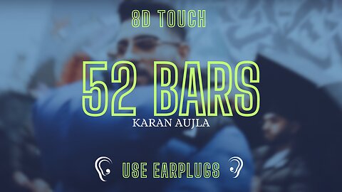 52 BARS (8D Song)- Karan Aujla