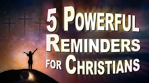 5 Powerful Reminders for Christians | Pastor Shane Idleman