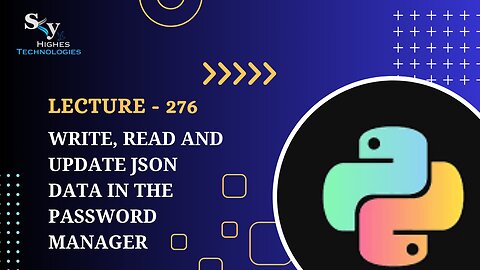 276. Write, read and update JSON data in the Password Manager | Skyhighes | Python