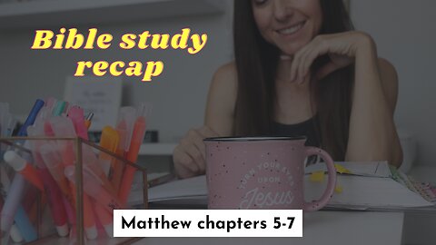 Sermon on the Mount | More thoughts on Matthew 5-7 Bible study