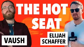 THE HOT SEAT with Vaush & Elijah Schaffer!