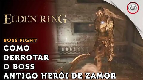 Elden Ring, Boss Fight, Como derrotar o Boss Antigo Herói de Zamor | super dica PT-BR