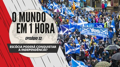 Escócia poderá conquistar a independência? | O Mundo em 1 Hora #32 (Podcast)