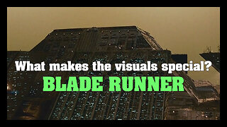 Why Does Blade Runner have Pleasing Visuals?