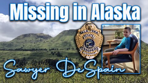MISSING in ALASKA - 7-year-old Sawyer DeSpain - Son of Alaska State Trooper