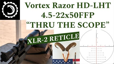 DLO Reviews: XLR-2 reticle in Vortex Razor HD-LHT 4.5-22x50FFP