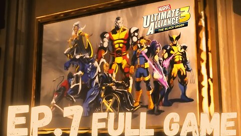 MARVEL ULTIMATE ALLIANCE 3: THE BLACK ORDER Gameplay Walkthrough EP.7 - The X-Men United FULL GAME