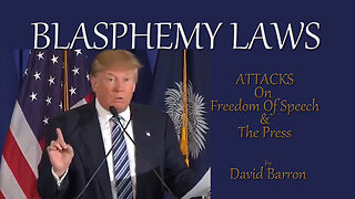 Blasphemy Laws - The Attacks on Freedom of Speech & The Press by David Barron