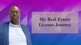 My Real Estate License Journey
