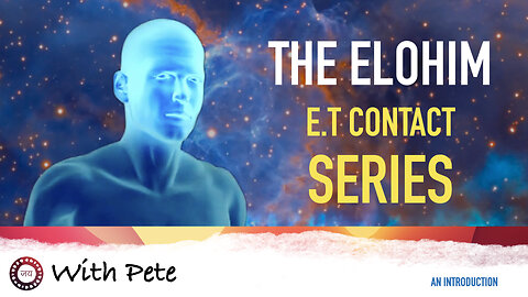 The Elohim - E.T Contact Series - Part 2