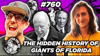 TFH #760: The Hidden History Of The Giants Of Florida With Dr.Narco Longo